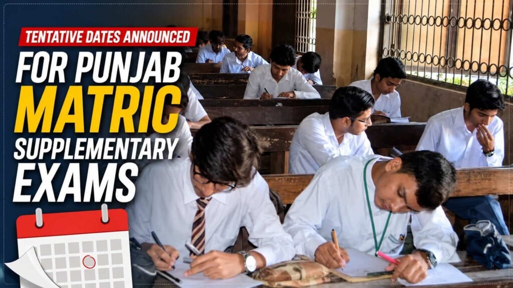 Punjab Matric Supplementary Exams 2026: Tentative Dates Announced for Class 9 and 10